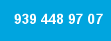 939 448 97 07